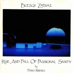 Blezqi Zatsaz : Rise and Fall of Passional Sanity